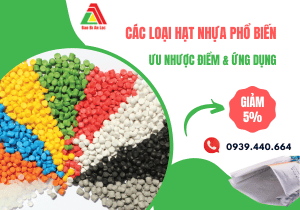 Các loại hạt nhựa phổ biến trên thị trường hiện nay & ưu nhược điểm của nó