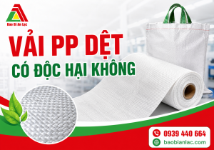 Vải pp dệt có độc hại không